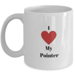 I love my pointer coffee mug